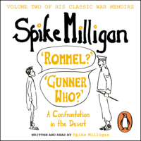 Spike Milligan - 'Rommel?' 'Gunner Who?': A Confrontation in the Desert (Unabridged) artwork