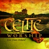Celtic Worship (Live From Ireland), 2007