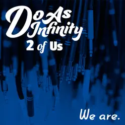 We are. [2 of Us] - Single - Do As Infinity