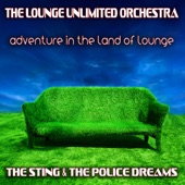 Adventure in the Land of Lounge (The Sting & the Police Dreams) artwork