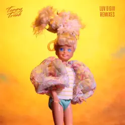Luv U Giv (Remixes) - Tommy Trash Luv U Giv (Remixes) - Tommy Trash