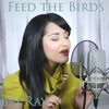 Feed the Birds - Bri Ray