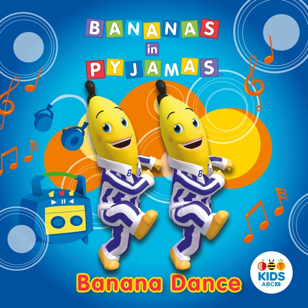 Bananas in Pyjamas, Banana Dance on iTunes