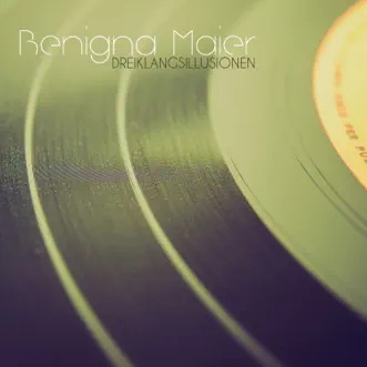 Dreiklangsillusionen - Single by Benigna Maier album reviews, ratings, credits