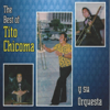 The Best Of - Tito Chicoma y Su Orquesta