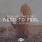 Need to Feel (feat. Jacob Lee) [Extended Mix] - Social Hooliganz & Trifo lyrics