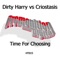 Time for Choosing (Dirty Harry vs. Criostasis) - Dirty Harry & Criostasis lyrics