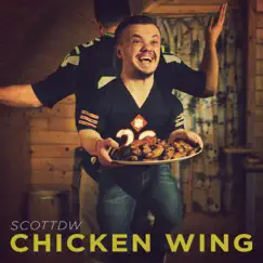 Chicken Wing - Single by ScottDW album reviews, ratings, credits