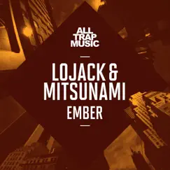 Ember - Single by Lojack & Mitsunami album reviews, ratings, credits