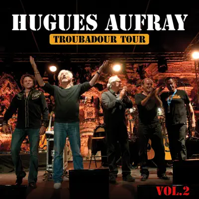 Les plus grandes chansons : Troubadour tour, Vol. 2 - Hugues Aufray