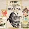 Verdi - Rigoletto and Beyond artwork