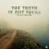 The Truth Is Out There - Single album lyrics, reviews, download