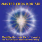 Master Choa Kok Sui - Meditation on Twin Hearts for Psychological Health and Well-Being