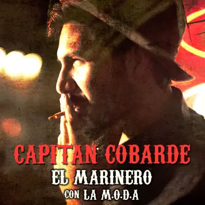 El marinero (feat. La Maravillosa Orquesta del Alcohol) - Single - Capitan Cobarde