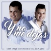 Y No Me Dejas - Single