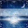 Deep Sleep Music - The Best of Disney: Relaxing Piano Covers (Instrumental Version) - Relax α Wave