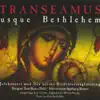 Transeamus Usque Bethlehem album lyrics, reviews, download