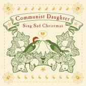 Communist Daughter - Blue Spruce Needles