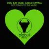 Stream & download Get Down To the Music (Don Ray Mad, Carlo Cavalli) - Single