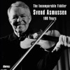 The Incomparable Fiddler - Svend Asmussen 100 Years