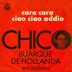 Cara a Cara/ Ciao Ciao Addio - Ep - Chico Buarque