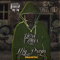 Here Comes My Props (feat. Hit Em Up) by Underground Tunes album reviews, ratings, credits