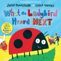 Julia Donaldson - What the Ladybird Heard Next (Unabridged) artwork