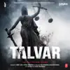 Stream & download Talvar (Original Motion Picture Soundtrack) - EP