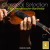 Classical Selection - Mendelssohn: Violin Concertos album lyrics, reviews, download