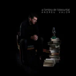 A l'ombra De l'obscuritat - Andreu Valor