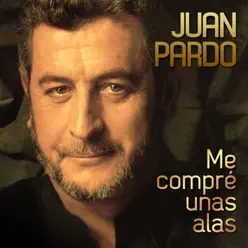 Me Compré Unas Alas (Remastered) - Juan Pardo