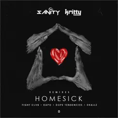 Homesick (Remixes) - [feat. FIGHT CLVB, Kapo, dOpe Tendencies & Ehallz] - EP by SANiTY & Kritty album reviews, ratings, credits