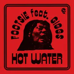 Hot Water (feat. Giggs) - Single by Footsie album reviews, ratings, credits