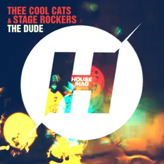 The Dude - Single by Thee Cool Cats & Stage Rockers album reviews, ratings, credits