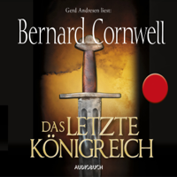 Bernard Cornwell - Das letzte Königreich (Uhtred 1) artwork