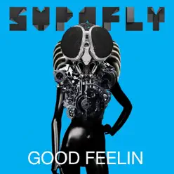 Good Feelin - EP - Supafly Good Feelin - EP - Supafly