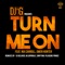 Turn Me On (feat. Nia Carroll & Gwen Hunter) - DJ G lyrics