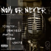 Now Or Never (feat. Shane Eagle, ProVerb, Reason & Kwesta) artwork
