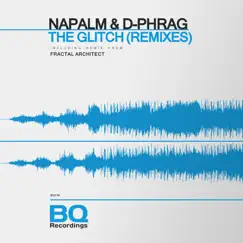 The Glitch (Remixes) - Single by NAPALM & d-phrag album reviews, ratings, credits