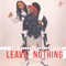 Leave Me For Nothing (feat. Mark Battles) - Scribecash lyrics