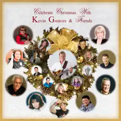 Celebrate Christmas (with Kevin Greaves and Friends) by Kevin Greaves album reviews, ratings, credits