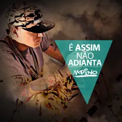 É Assim Não Adianta - Single by MC Dino album reviews, ratings, credits