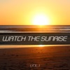Watch the Sunrise, Vol. 1