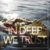 In Deep We Trust, Vol. 1