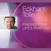 Finding Your Life's Purpose - Eckhart Tolle