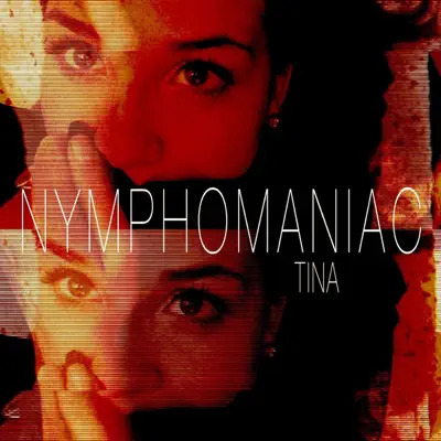Nymphomaniac - Single - Tina