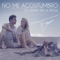 No Me Acostumbro (feat. Lenny de la Rosa) - Single