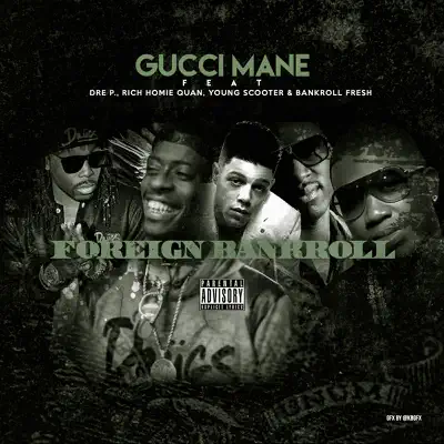 Foreign Bankroll (feat. Dre P., Young Scooter, Bankroll Fresh & Rich Homie Quan) - Single - Gucci Mane