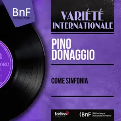 Come sinfonia (Mono Version) [feat. Angelo Giacomazzi e la sua orchestra] - EP - Pino Donaggio