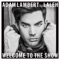 Welcome to the Show (feat. Laleh) - Adam Lambert lyrics
